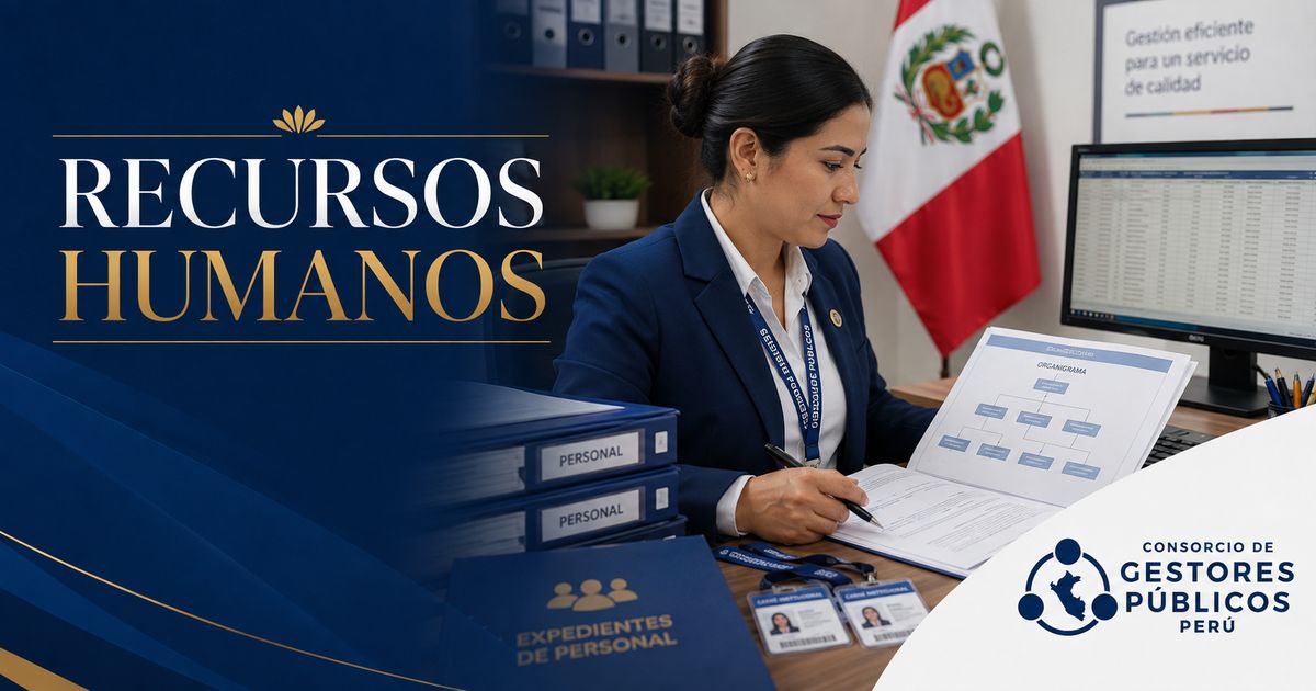 Gestión de expedientes de personal y organización de recursos humanos en una entidad pública peruana